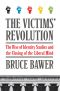 The Victims' Revolution · The Rise of Identity Studies and the Closing of the Liberal Mind