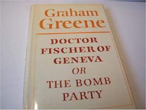 Doctor Fischer of Geneva or the Bomb Party