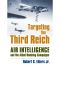 Targeting the Third Reich · Air Intelligence and the Allied Bombing Campaigns