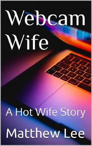 Webcam Wife - A Hot Wife Story