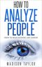 How To Analyze People · How To Read Anyone Like A Book