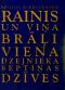 Rainis un viņa brāļi. Viena dzejnieka septiņas dzīves