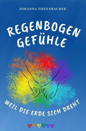 Regenbogengefühle · weil die Erde sich dreht