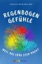 Regenbogengefühle · weil die Erde sich dreht