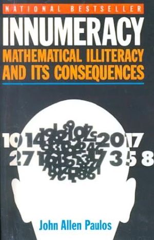 Innumeracy · Mathematical Illiteracy and Its Consequences