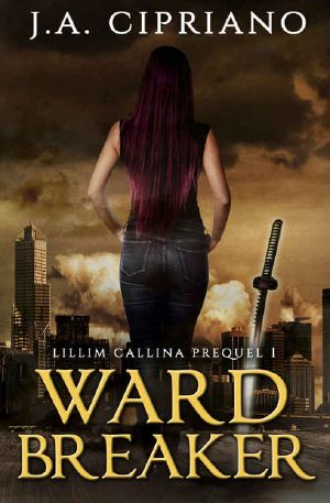 Wardbreaker · an Urban Fantasy Novel (The Lillim Callina Chronicles)