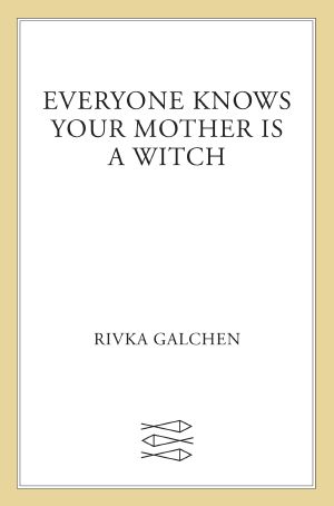 Everyone Knows Your Mother Is a Witch