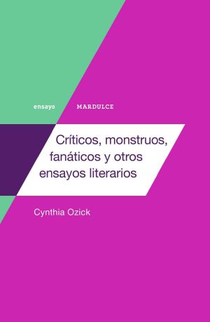 Críticos, monstruos, fanáticos y otros ensayos literarios