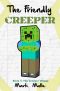 The Friendly Creeper Diaries, Book 1