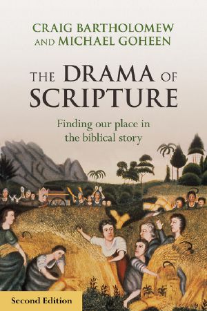 The Drama of Scripture · Finding Our Place in the Biblical Story