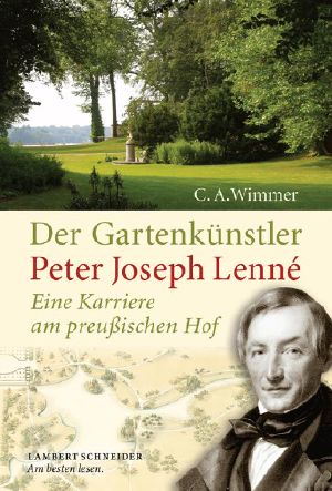 Der Gartenkünstler Peter Joseph Lenne · Eine Karriere am preussischen Hof