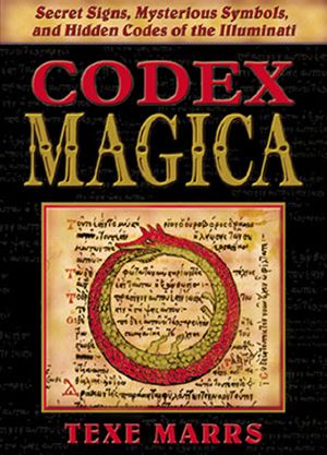 Codex Magica · Secret Signs, Mysterious Symbols, and Hidden Codes of the Illuminati