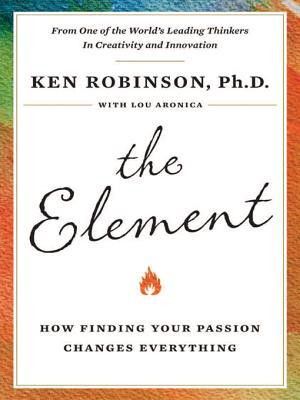 The Element · How Finding Your Passion Changes Everything