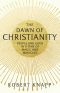 The Dawn of Christianity