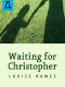 Waiting for Christopher