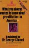 What You Always Wanted to Know About Prostitution in America