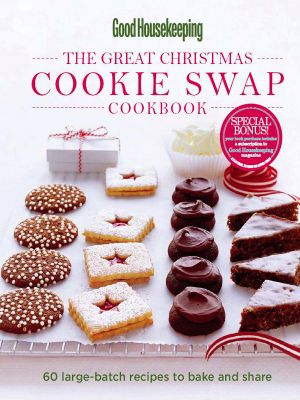 Good Housekeeping · the Great Christmas Cookie Swap Cookbook