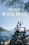 No Risk, No Life