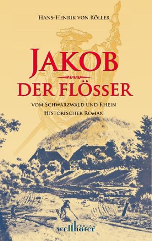 Jakob der Flösser vom Schwarzwald und Rhein