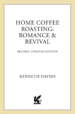 Home Coffee Roasting, Revised, Updated Edition · Romance and Revival