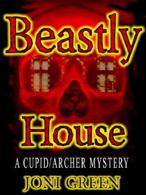 Beastly House (A Cupid/Archer Mystery Book 1)