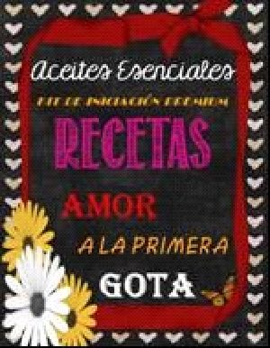 Recetas de Aceites Esenciales · Amor a la Primera Gota