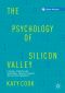 The Psychology of Silicon Valley, Ethical Threats and Emotional Unintelligence in the Tech Industry