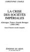 La Crise Des Sociétés Impériales. Allemagne, France, Grande-Bretagne (1900-1940). Essai D'Histoire S