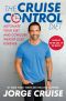 The Cruise Control Diet, Automate Your Diet and Conquer Weight Loss Forever