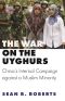 War on the Uyghurs : China's Internal Campaign Against a Muslim Minority (9780691202211)