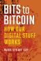 Bits to Bitcoin, How Our Digital Stuff Works