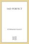Sad Perfect