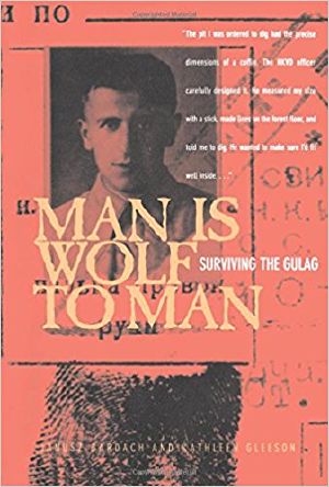 Man Is Wolf to Man · Surviving the Gulag