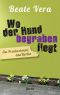 Wo der Hund begraben liegt · Ein Provinzkrimi aus Berlin