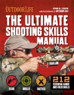 The Ultimate Shooting Skills Manual · 212 Essential Range and Field Skills (Outdoor Life)