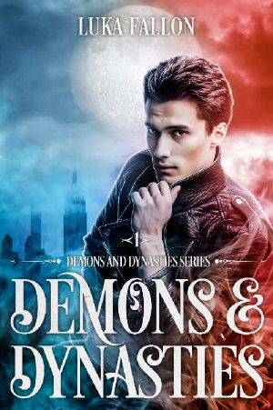 Demons & Dynasties: An M/M Billionaire Demon-Hunter Fantasy Romance