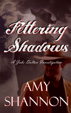 Fettering Shadows · A Jake Dalton Investigation