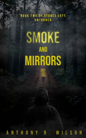 Smoke and Mirrors (Book Two of Stones Left Unturned)