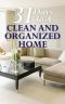 31 Days To A Clean And Organized Home · How To Organize, Clean, And Keep Your Home Spotless