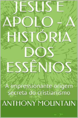 Jesus E Apolo · A História Dos Essênios