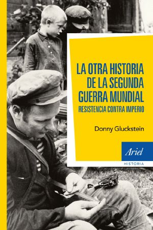 La Otra Historia De La Segunda Guerra Mundial