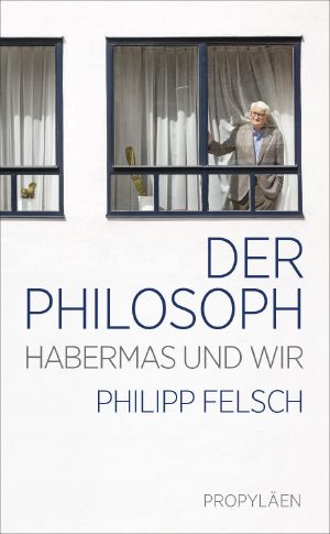 Der Philosoph · Habermas und wir