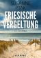 Friesische Vergeltung · Ostfriesland-Kurzkrimi