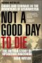 Not a Good Day to Die · the Untold Story of Operation Anaconda