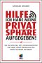 Hilfe, ich habe meine Privatsphäre aufgegeben! · Wie uns Spielzeug, Apps, Sprachassistenten und Smart Homes überwachen und unsere Sicherheit gefährden