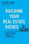 Building Your Real Estate Riches