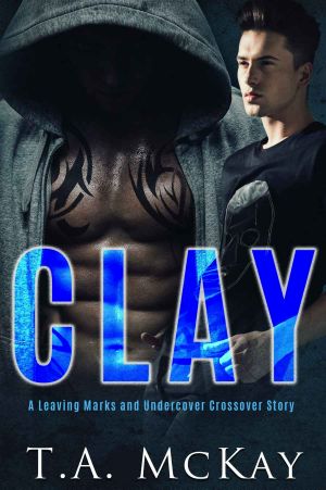 Clay · A Leaving Marks and Undercover Crossover Story