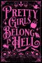 Pretty Girls Belong in Hell