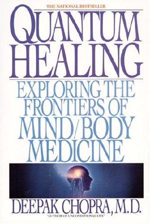 Quantum Healing · Exploring the Frontiers of Mind/body Medicine