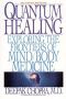 Quantum Healing · Exploring the Frontiers of Mind/body Medicine